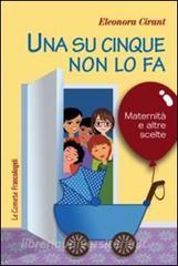 Una su cinque non lo fa. Maternità e altre scelte.pdf