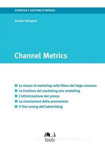 Ebook Channel metrics di Davide Pellegrini edito da Egea