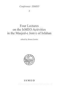 Four lectures on the Ismeo activities in the Masjed-e Jome of Isfahan.pdf