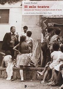 Il mio teatro. Dal teatro del «pioniere» a la storia di tutte le storie.pdf