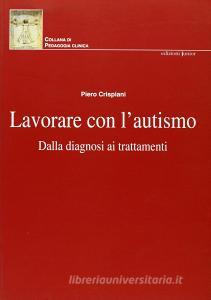 Lavorare con lautismo. Dalla diagnosi ai trattamenti.pdf