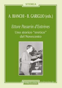 Ettore Passerin dEntrèves. Uno storico «eretico» del Novecento.pdf