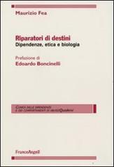 Riparatori di destini. Dipendenze, etica e biologia.pdf