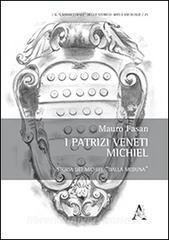 I patrizi veneti Michiel. Storia dei Michiel «dalla Meduna».pdf