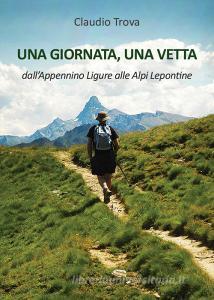 Una giornata, una vetta dallAppennino Ligure alle Alpi Lepontine.pdf
