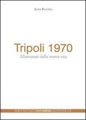 Tripoli 1970. Allontanati dalla nostra vita.pdf