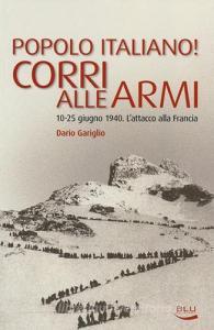 Popolo italiano! Corri alle armi. 10-25 giugno 1940. Lattacco alla Francia.pdf