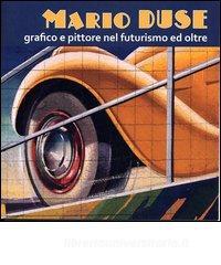 Mario Duse grafico e pittore nel futurismo ed oltre.pdf