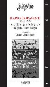 Ilario Fioravanti (1922-2012). Profilo grafologico fra grafie, firme, disegni.pdf