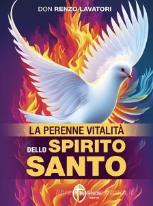Ebook La perenne vitalità dello Spirito Santo di padre Renzo Lavatori edito da Editrice Shalom