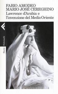 Lawrence dArabia e linvenzione del Medio Oriente.pdf