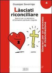 Làsciati riconciliare. Esercizi per un laboratorio di formazione spirituale integrata vol.4.pdf