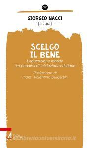 Ebook Scelgo il bene di Giorgio Nacci edito da Edizioni Messaggero Padova