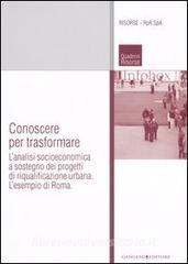 Conoscere per trasformare. Lanalisi socioeconomica a sostegno dei progetti di riqualificazione urbana. Lesempio di Roma.pdf