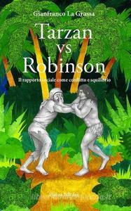 Tarzan vs Robinson. Il rapporto sociale come conflitto e squilibrio.pdf