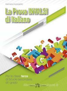 La Prova invalsi di italiano. Per la 3ª classe della Scuola media. Con ebook. Con espansione online.pdf