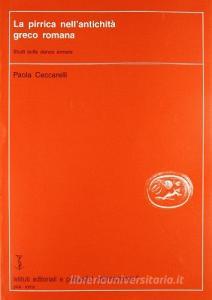 La pirrica nellantichità greco romana. Studi sulla danza armata.pdf