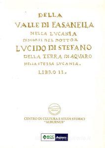 Della Valle di Fasanella nella Lucania. Discorsi del dottor Lucido Di Stefano della terra di Aquaro nella stessa Lucania vol.2.pdf