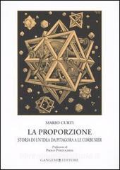 La proporzione. Storia di unidea da Pitagora a Le Corbusier.pdf
