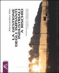 La gestione degli impianti industriali a rischio. Problematiche ambientali e aspetti normativi.pdf