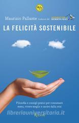 Ebook La felicità sostenibile di Pallante Maurizio edito da Rizzoli