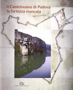 Il Castelnuovo di Padova. La fortezza mancata.pdf
