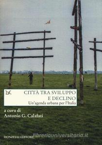Città tra sviluppo e declino. Unagenda urbana per lItalia.pdf