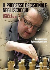 Il processo decisionale negli scacchi. Comprendere il gioco di posizione.pdf