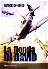 La fionda di David. La nascita, lo sviluppo e lesordio in guerra dellaviazione militare israeliana.pdf