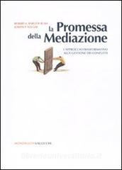 La promessa della mediazione. Lapproccio trasformativo alla gestione dei conflitti.pdf