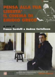 Pensa alla tua libertà. Il cinema di Emidio Greco.pdf