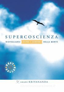 Supercoscienza. Risvegliarsi oltre i confini della mente.pdf