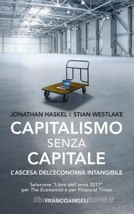 Capitalismo senza capitale. Lascesa delleconomia intangibile.pdf