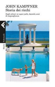 Storia dei ricchi. Dagli schiavi ai super yacht, duemila anni di ineguaglianza.pdf