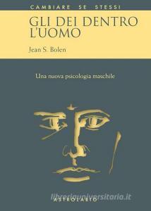 Gli Dei Dentro L Uomo Una Nuova Psicologia Maschile Bolen Jean S Astrolabio Ubaldini Pdf Mamadeditersgib6