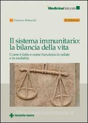 Il sistema immunitario: la bilancia della vita. Come è fatto e come funziona in salute e in malattia.pdf