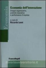 Economia dellinnovazione. Disegni organizzativi, pratiche lavorative e performance dimpresa.pdf