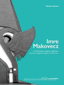 Imre Makovecz e larchitettura organica ungherese. Ediz. italiana e inglese.pdf