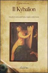 Il kybalion. Filosofia ermetica dellantico Egitto e della Grecia.pdf