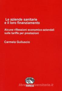 Le aziende sanitarie e il loro finanziamento. Alcune riflessioni economico-aziendali sulle tariffe per prestazioni.pdf