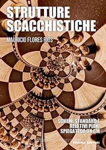 Strutture scacchistiche. Schemi standard e relativi piani spiegati da un GM.pdf