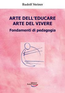Arte delleducare, arte del vivere. Fondamenti di pedagogia.pdf