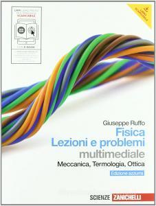 Fisica: Lezioni E Problemi. Meccanica, Termodinamica, Ottica. Ediz ...