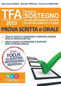 TFA. Tirocinio formativo attivo 2019. Docenti di sostegno scuola dellinfanzia e primaria, scuola secondaria di I e II grado. Prova scritta e orale.pdf
