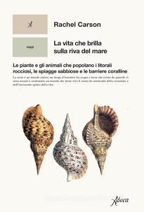 Ebook La vita che brilla sulla riva del mare di Rachel Carson edito da Aboca