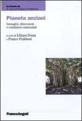 Pianeta anziani. Immagini, dimensioni e condizioni esistenziali.pdf