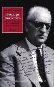 Pronto, qui Enzo Ferrari... Storia di unamicizia fra un giornalista e un grande uomo.pdf