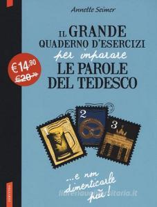 Il grande quaderno desercizi per imparare le parole del tedesco vol. 1-3.pdf