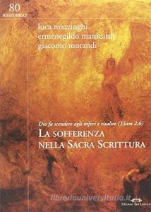 La sofferenza nella Sacra Scrittura. Dio fa scendere agli inferi e risalire (1Sam 2,6).pdf