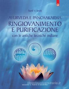 Ayurveda e panchakarma. Ringiovanimento e purificazione con le antiche tecniche indiane.pdf